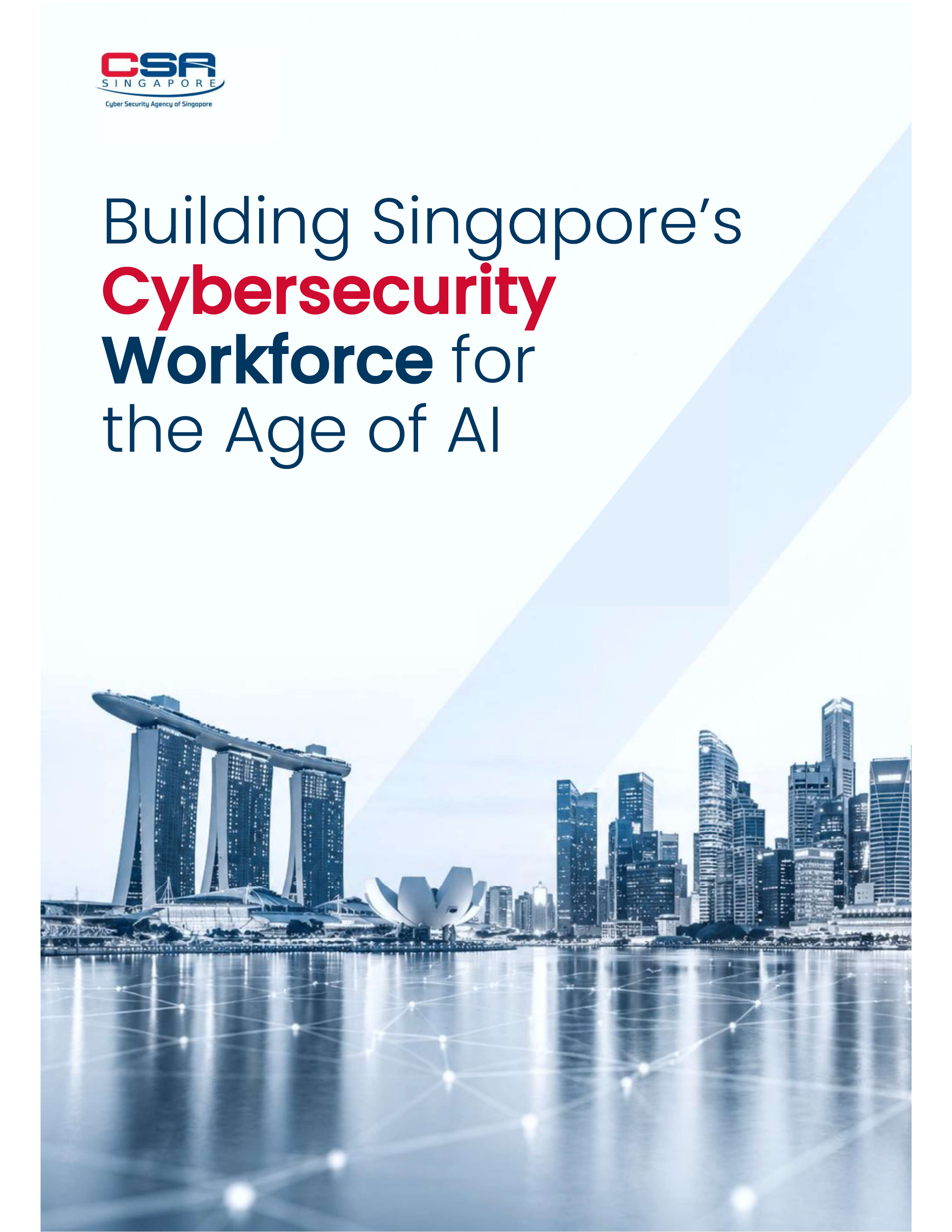 Explore how AI is reshaping Singapore’s cybersecurity workforce and the key priorities for developing the skills, expertise and talent needed for effective cyber defence.